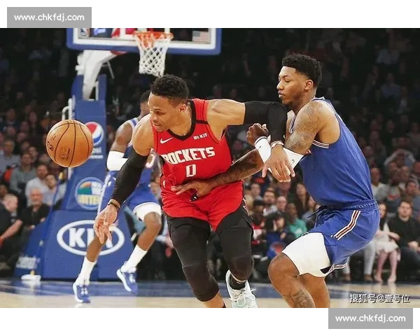 NBA火箭对决尼克斯强强碰撞青春与经验的全面较量赛场走势引人关注